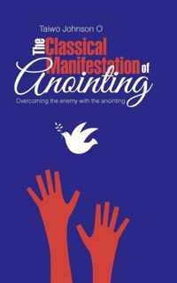 The Classical Manifestation of Anointing
