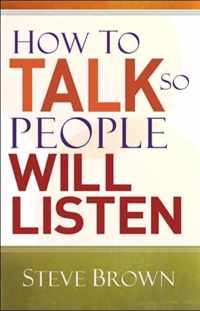 How to Talk So People Will Listen