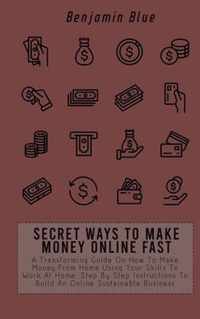 Secret Ways to Make Money Online Fast