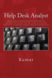 Help Desk Analyst: System Support Analyst Job Interview Bottom Line Questions and Answers