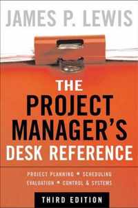 Project Manager'S Desk Reference