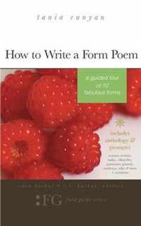 How to Write a Form Poem: A Guided Tour of 10 Fabulous Forms