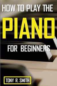 How to Play The Piano