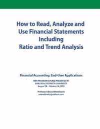 How to Read, Analyze and Use Financial Statements Including Ratio and Trend Analysis: Financial Accounting