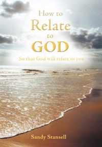 How to Relate to God