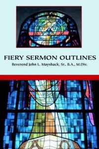 Fiery Sermon Outlines
