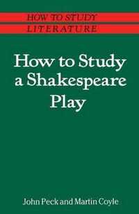 How to Study a Shakespeare Play