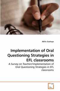 Implementation of Oral Questioning Strategies in EFL classrooms