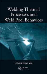 Welding Thermal Processes and Weld Pool Behaviors