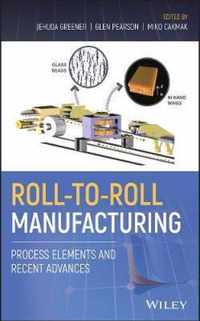 Roll-to-Roll Manufacturing - Process Elements and Recent Advances