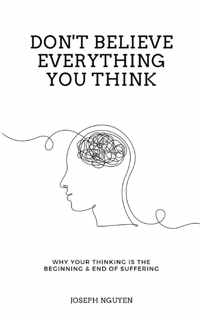Don&apos;t Believe Everything You Think