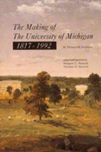 The Making of the University of Michigan 1817-1992