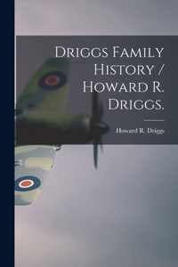 Driggs Family History / Howard R. Driggs.