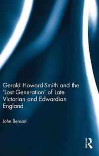 Gerald Howard-smith and the "lost Generation" of Late Victorian and Edwardian England