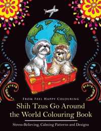 Shih Tzus Go Around the World Colouring Book