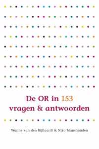 De OR in 153 vragen en antwoorden