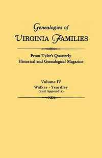 Genealogies of Virginia Families from Tyler's Quarterly Historical and Genealogical Magazine. in Four Volumes. Volume IV