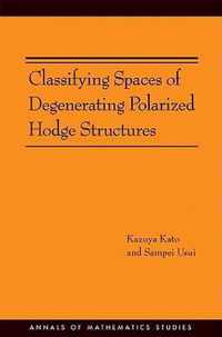 Classifying Spaces of Degenerating Polarized Hodge Structures. (AM-169)