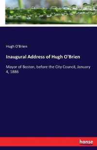 Inaugural Address of Hugh O'Brien