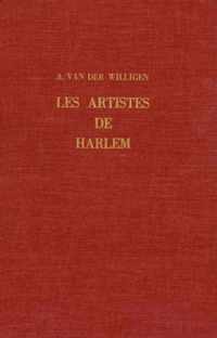 Les Artistes de Harlem: Notices Historiques Avec Un PrÃ©cis Sur La Gilde de St. Luc. Edition Revue Et AugmentÃ©e
