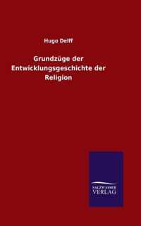 Grundzuge der Entwicklungsgeschichte der Religion