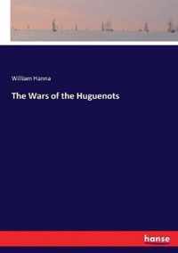 The Wars of the Huguenots