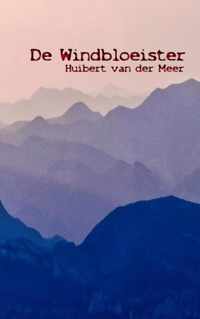 De Windbloeister - Huibert van der Meer - Paperback (9789464059809)