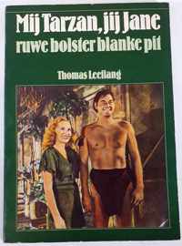 Mij Tarzan, jij Jane - ruwe bolster bblanke pit - Thomas Leeflang