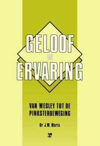 Geloof en ervaring : van wesley tot...