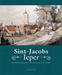 Sint-jacobs Ieper. Een vergeten monument, een parochie om te onthouden