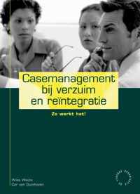 Casemanagement Bij Verzuim En Reintegrat