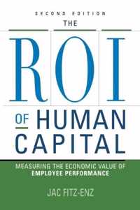 The Roi of Human Capital Measuring the Economic Value of Employee Performance