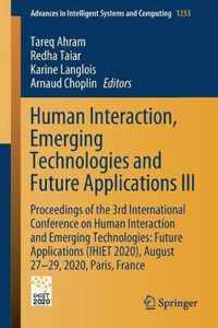 Human Interaction, Emerging Technologies and Future Applications III: Proceedings of the 3rd International Conference on Human Interaction and Emerging Technologies