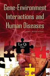 Gene-Environment Interactions & Human Diseases