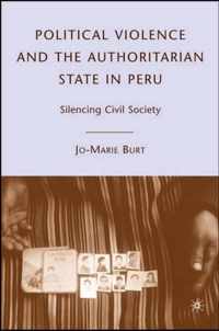 Political Violence And The Authoritarian State In Peru