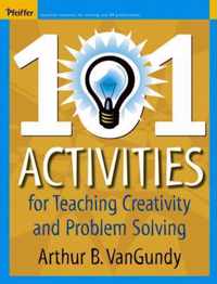 101 Activities for Teaching Creativity and Problem Solving