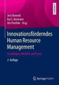 Innovationsförderndes Human Resource Management: Grundlagen, Modelle Und Praxis
