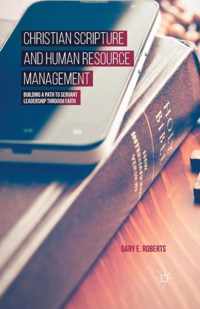 Christian Scripture and Human Resource Management: Building a Path to Servant Leadership Through Faith