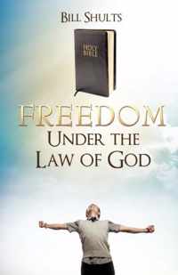 Freedom Under the Law of God