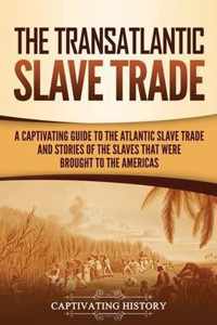 The Transatlantic Slave Trade