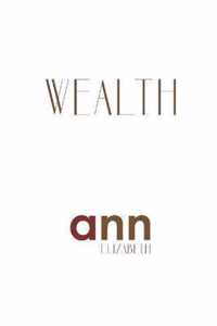 Wealth - Ann Elizabeth