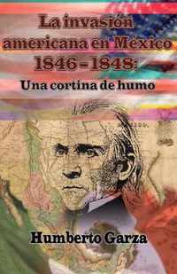 La Invasion Americana en Mexico 1846-1848