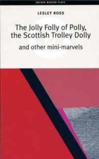 The Jolly Folly of Polly, the Scottish Trolley Dolly and Other Mini Marvels