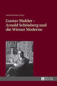Gustav Mahler - Arnold Schönberg und die Wiener Moderne