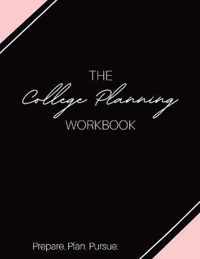 The College Planning Workbook: Prepare. Plan. Pursue. (Pink Edition)