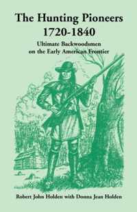 The Hunting Pioneers, 1720-1840