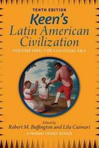 Keen's Latin American Civilization, Volume 1: A Primary Source Reader, Volume One