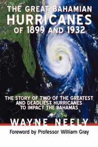 The Great Bahamian Hurricanes of 1899 and 1932