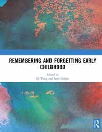 Remembering and Forgetting Early Childhood