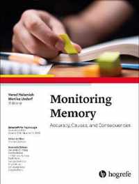 Monitoring Memory: Accuracy, Causes, and Consequences